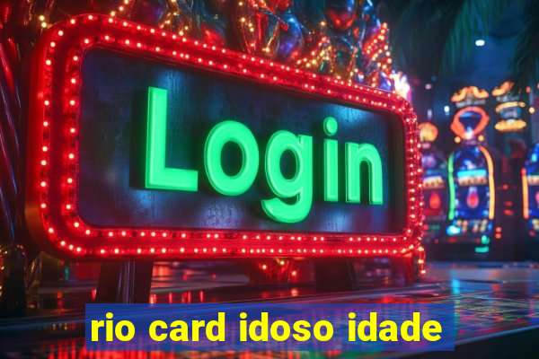 rio card idoso idade